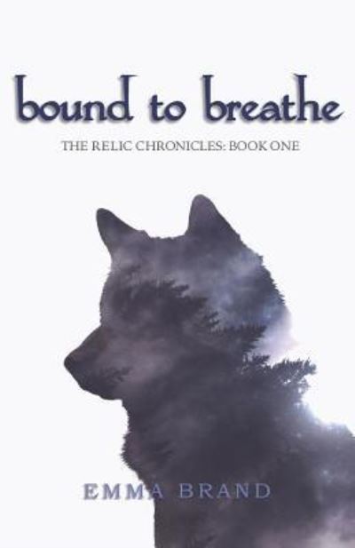 Cover for Emma Brand · Bound to Breathe - The Relic Chronicles (Paperback Book) (2017)