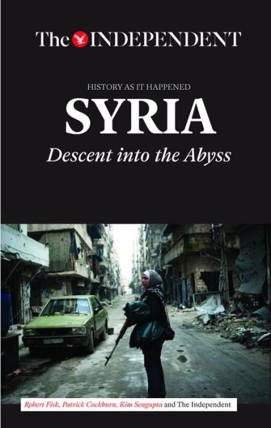 Cover for Robert Fisk · Syria: Descent into the Abyss (Paperback Bog) (2016)