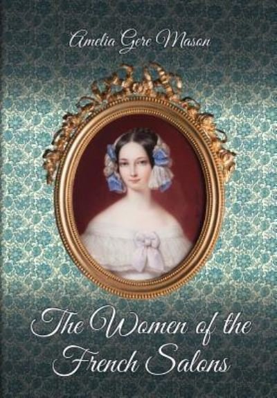 Cover for Amelia Gere Mason · The Women of the French Salons (Paperback Bog) (2016)