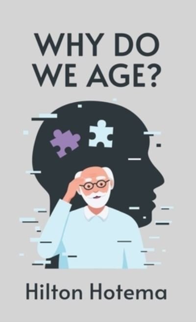Why Do We Age Hardcover - By Hilton Hotema - Bøger - Lushena Books - 9781639234707 - 4. oktober 2022