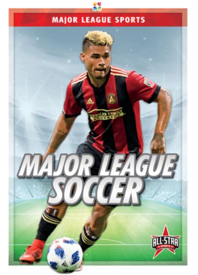 Major League Soccer - Derek Moon - Books - All-Star Sports - 9781645190707 - August 1, 2019