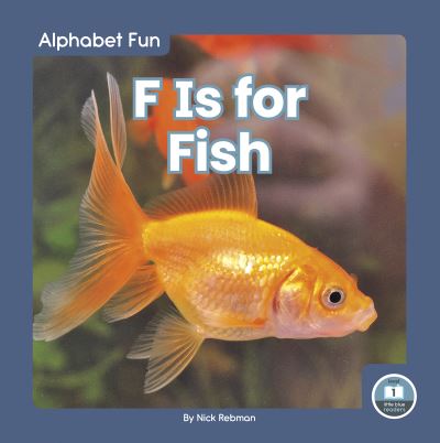 Cover for Nick Rebman · F Is for Fish - Alphabet Fun (Hardcover Book) (2021)