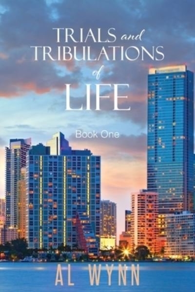 Cover for Al Wynn · Trials and Tribulations of Life (Paperback Book) (2020)