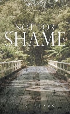 Cover for T S Adams · Not for Shame (Paperback Book) (2021)