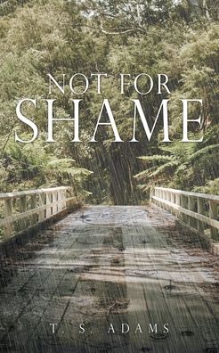 Cover for T S Adams · Not for Shame (Paperback Book) (2021)