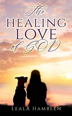 Cover for Leala Hamblen · The healing love of GOD (Paperback Book) (2021)