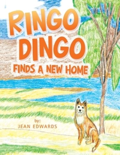 Cover for Jean Edwards · Ringo Dingo Finds a New Home (Paperback Book) (2021)