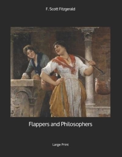 Cover for F Scott Fitzgerald · Flappers and Philosophers (Paperback Bog) (2021)