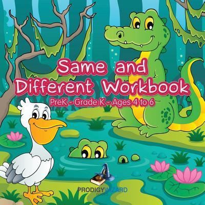 Same and Different Workbook Prek-Grade K - Ages 4 to 6 - The Prodigy - Bücher - Prodigy Wizard Books - 9781683231707 - 21. Juli 2016