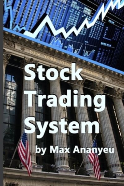 Cover for Max Ananyeu · Stock Trading System (Paperback Book) (2019)