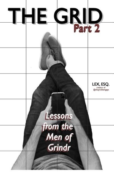 Cover for Lex Esq. · The Grid Pt. 2 : Lessons from the Men of Grindr (Pocketbok) (2019)