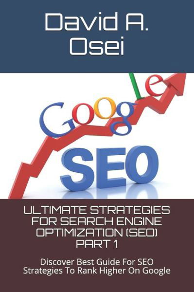 Cover for David a Osei · Ultimate Strategies for Search Engine Optimization (Seo) Part 1 (Paperback Book) (2019)