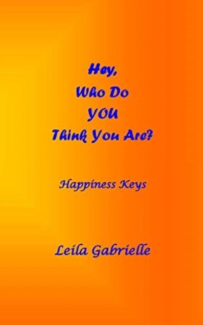 Leila Gabrielle · Hey, Who Do YOU Think You Are? (Paperback Book) (2024)