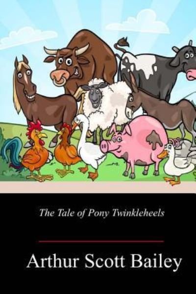 Cover for Arthur Scott Bailey · The Tale of Pony Twinkleheels (Paperback Bog) (2018)