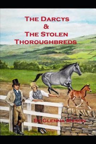 Cover for Glenna Mason · The Darcys and the Stolen Thoroughbreds (Paperback Book) (2018)