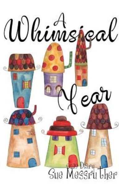 Cover for Sue Messruther · A Whimsical Year (Paperback Bog) (2018)