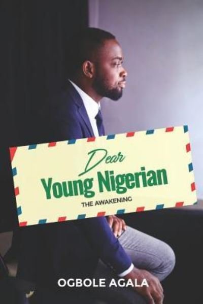 Cover for Ogbole Agala · Dear Young Nigerian (Paperback Book) (2018)
