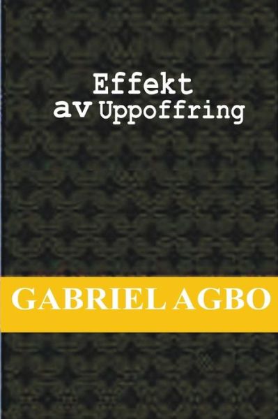 Cover for Gabriel Agbo · Effekt AV Uppoffring (Taschenbuch) (2018)