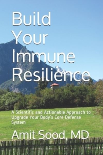 Build Your Immune Resilience - Amit Sood - Livros - Global Center for Resiliency and Wellbei - 9781734737707 - 3 de março de 2020