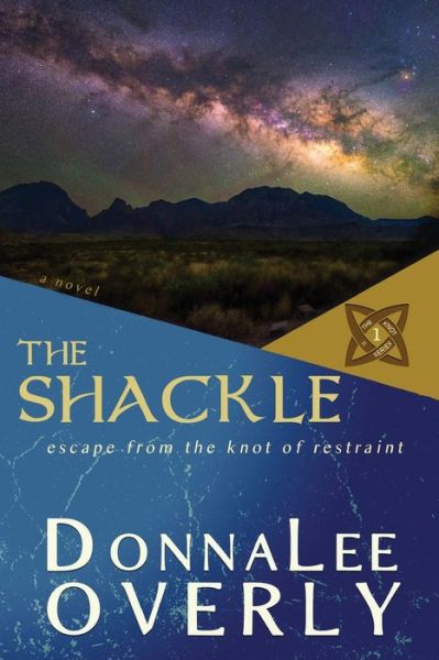 Cover for Donnalee Overly · The Shackle: escape from the knot of restraint - The Knot Series II (Paperback Book) (2020)