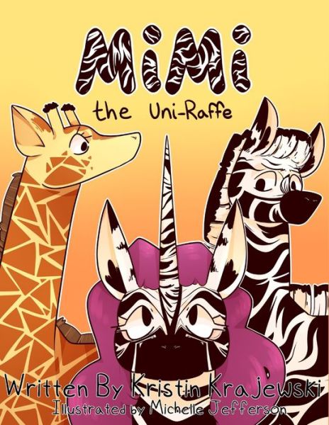 Mimi the Uni-Raffe - Kristin Caroline Krajewski - Books - Scl Publishing - 9781735446707 - December 6, 2020