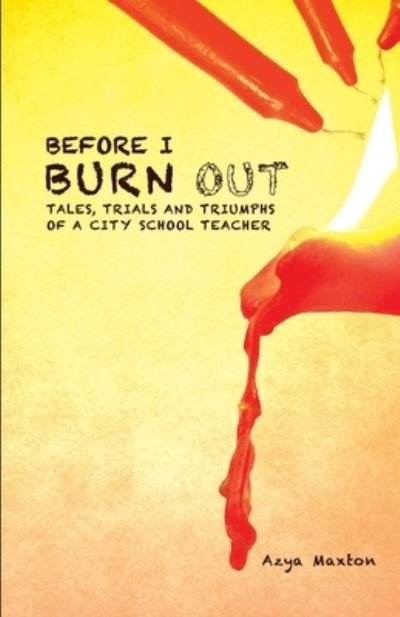 Cover for Azya Maxton · Before I Burn Out (Pocketbok) (2020)
