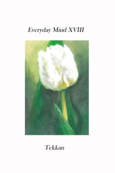 Cover for Tekkan · Everyday Mind XVIII (Taschenbuch) (2021)