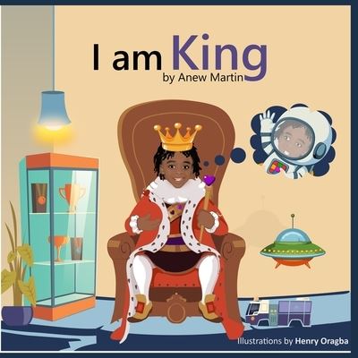 Cover for Anew Martin · I am King (Paperback Book) (2021)