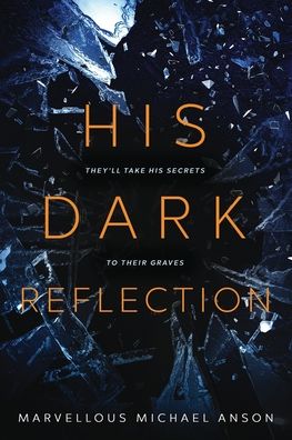 Cover for Marvellous Michael Anson · His Dark Reflection: A gripping tale of love, secrets and murder (Paperback Book) (2023)