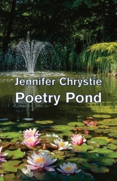 Jennifer Chrystie · Poetry Pond (Pocketbok) (2021)