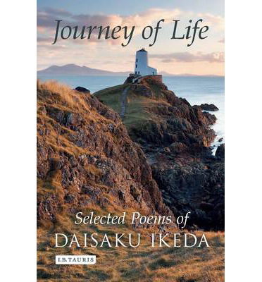 Cover for Daisaku Ikeda · Journey of Life: Selected Poems of Daisaku Ikeda (Paperback Book) (2014)