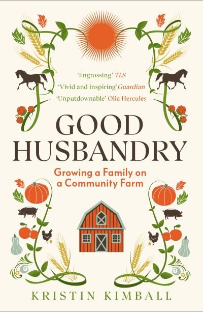 Cover for Kristin Kimball · Good Husbandry: Growing a Family on a Community Farm (Paperback Bog) (2021)