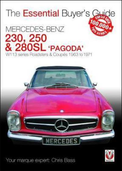 Cover for Chris Bass · Mercedes Benz Pagoda 230sl, 250sl &amp; 280sl Roadsters &amp; CoupeS: W113 Series Roadsters &amp; Coupes 1963 to 1971 - Essential Buyer's Guide (Taschenbuch) (2017)