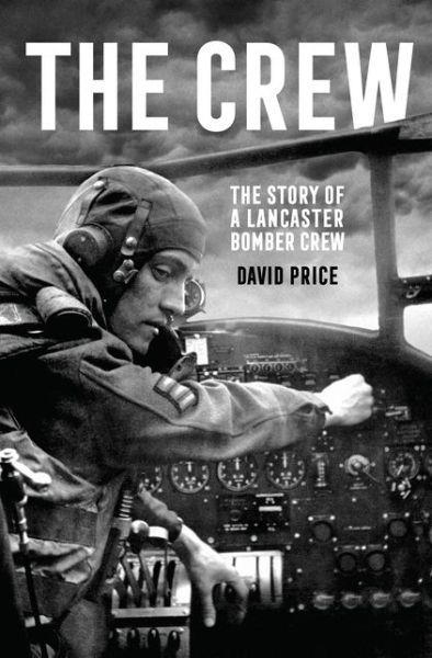 Cover for David Price · The Crew: The Story of a Lancaster Bomber Crew (Hardcover Book) (2020)