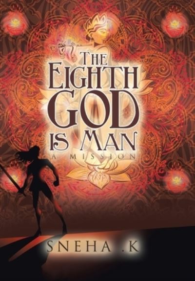 Cover for Sneha K · The Eighth God Is Man (Gebundenes Buch) (2019)