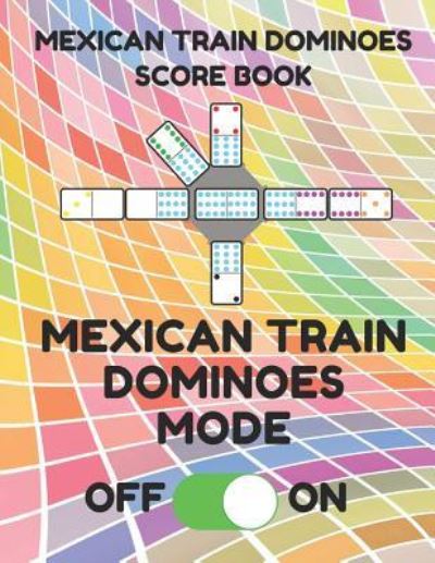 Cover for Mexican Train Essentials · Mexican Train Dominoes Score Book (Paperback Book) (2019)