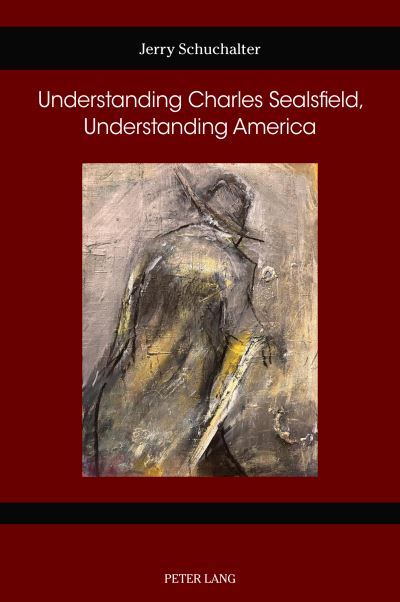 Cover for Jerry Schuchalter · Understanding Charles Sealsfield, Understanding America : 79 (Paperback Book) [New ed edition] (2023)
