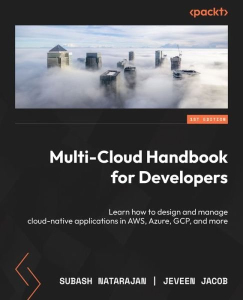 Cover for Subash Natarajan · Multi-Cloud Handbook for Developers: Learn how to design and manage cloud-native applications in AWS, Azure, GCP, and more (Taschenbuch) (2024)