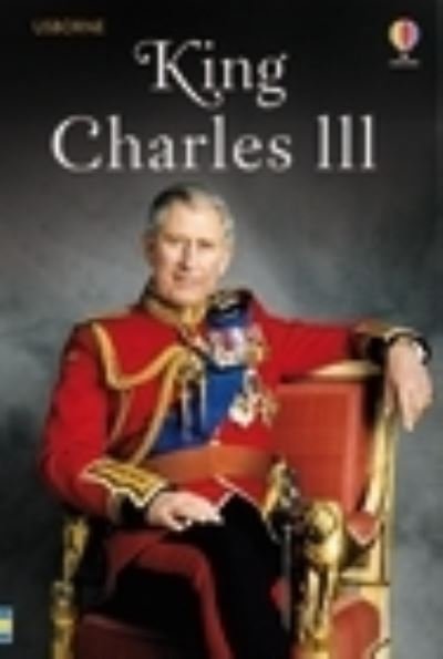 King Charles III - Susanna Davidson - Kirjat - Usborne Publishing Ltd - 9781805314707 - torstai 22. kesäkuuta 2023