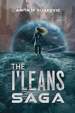 Cover for Anita M. Dijakovic · The I'Leans Saga (Paperback Book) (2025)