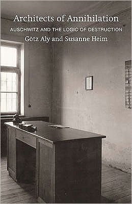 Architects of Annihilation: Auschwitz and the Logic of Destruction - Gotz Aly - Böcker - Orion Publishing Co - 9781842126707 - 4 december 2003