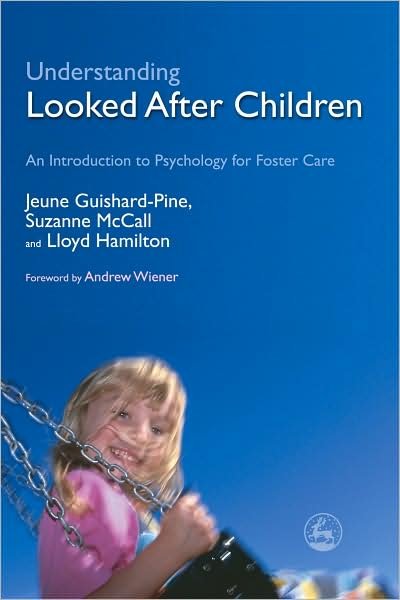 Cover for Jeune Guishard-Pine · Understanding Looked After Children: An Introduction to Psychology for Foster Care (Paperback Bog) (2007)