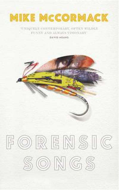 Cover for Mike McCormack · Forensic Songs (Paperback Book) (2015)