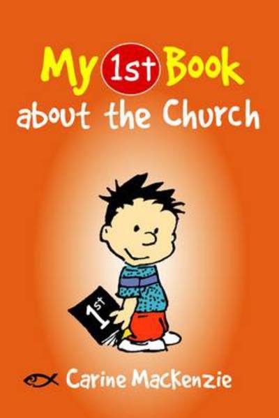 Cover for Carine MacKenzie · My First Book About the Church - My First Books (Pocketbok) [Revised edition] (2010)