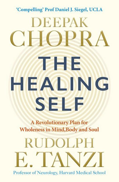 The Healing Self: Supercharge your immune system and stay well for life - Dr Deepak Chopra - Books - Ebury Publishing - 9781846045707 - February 1, 2018