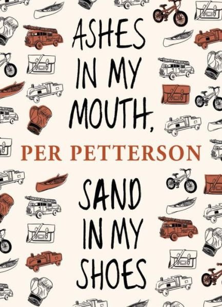 Ashes in My Mouth, Sand in My Shoes - Per Petterson - Books - Vintage Publishing - 9781846553707 - November 14, 2013