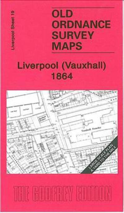 Cover for Kay Parrott · Liverpool (Vauxhall) 1864: Liverpool Sheet 19 - Old Ordnance Survey Maps of Liverpool (Map) (2007)