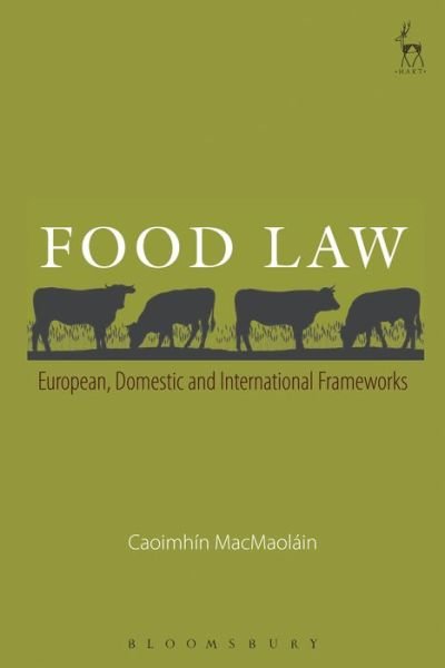 Cover for Caoimhin MacMaolain · Food Law: European, Domestic and International Frameworks (Pocketbok) (2015)