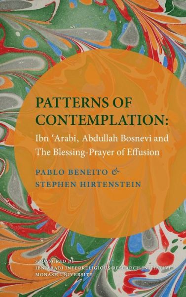 Cover for Stephen Hirtenstein · Patterns of Contemplation: Ibn 'Arabi, Abdullah Bosnevi and The Blessing-Prayer of Effusion (Hardcover Book) (2021)