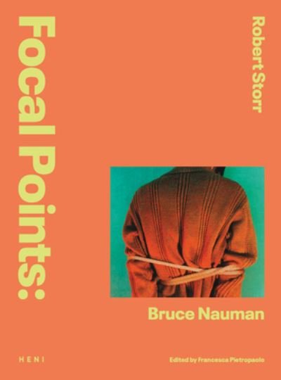 Cover for Robert Storr · Focal Points: Bruce Nauman - Focal Points (Hardcover Book) (2024)
